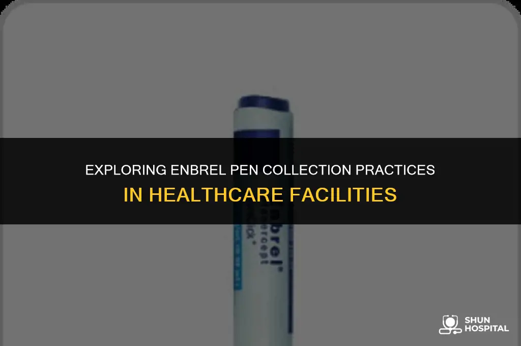 do hospitals have enbrel pen collection
