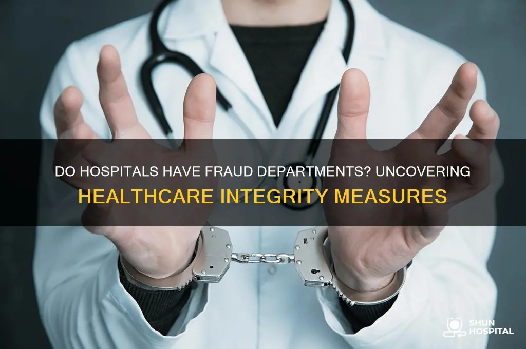do hospitals have fraud departments