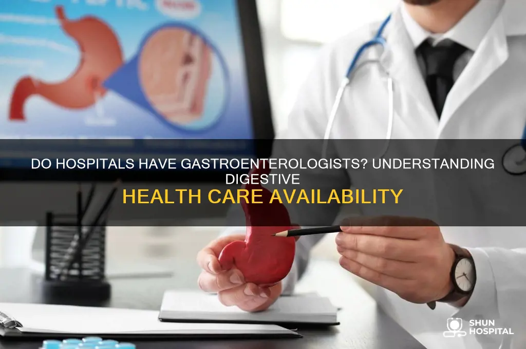 do hospitals have gastroenterologist