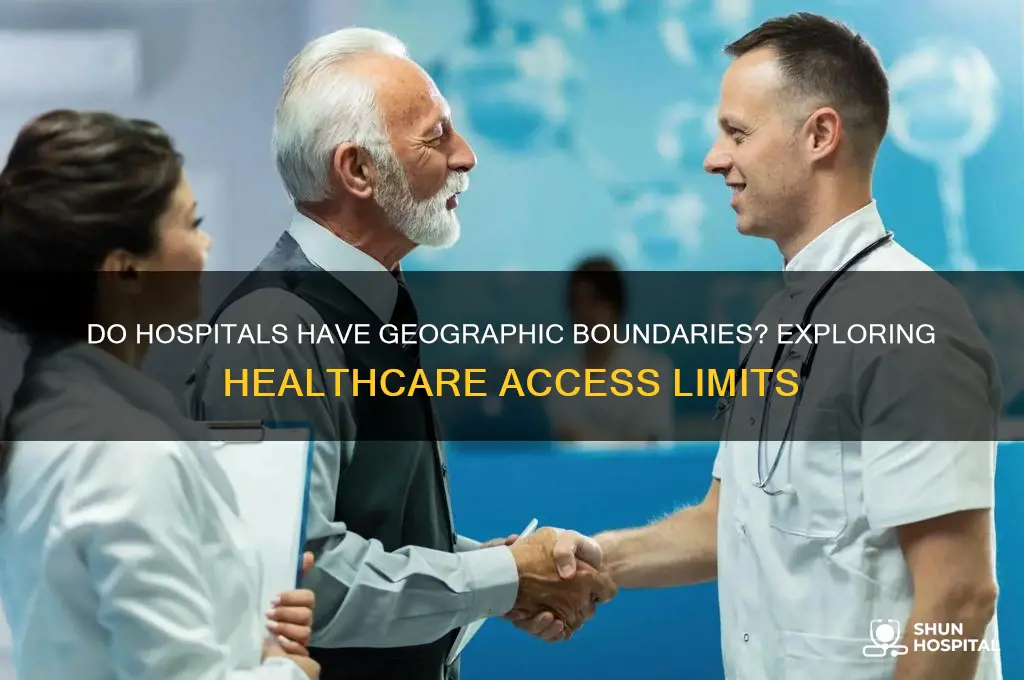 do hospitals have geographic boundaries