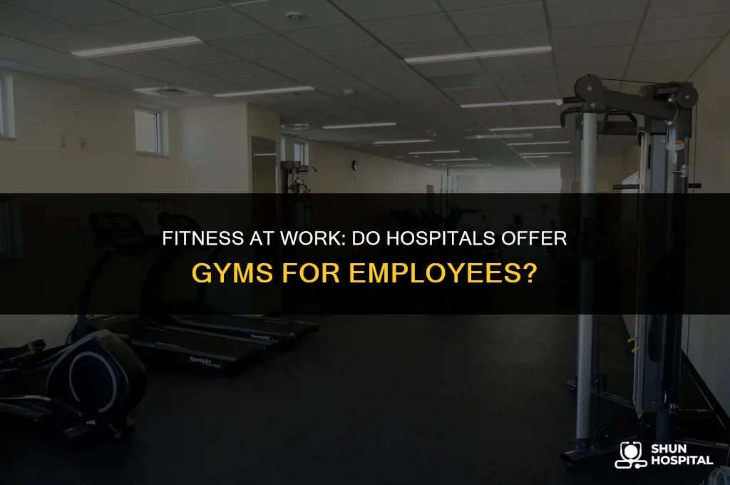 do hospitals have gyms for employees
