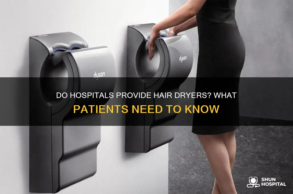 do hospitals have hair dryer