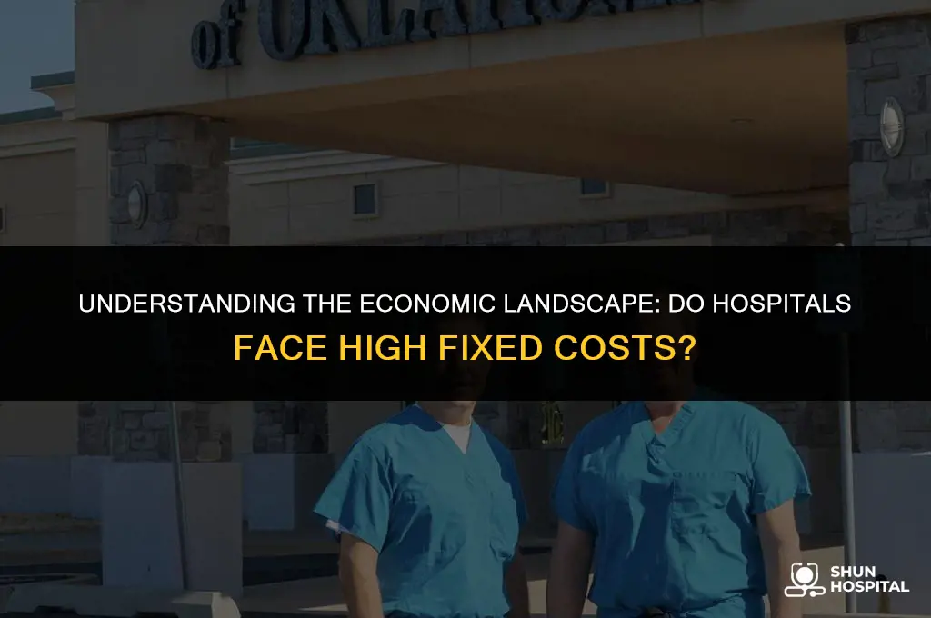 do hospitals have high fixed costs
