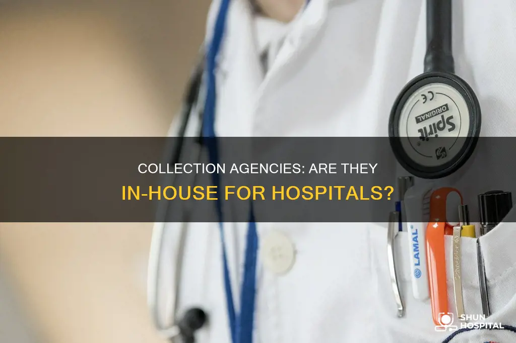 do hospitals have in house collection agencies
