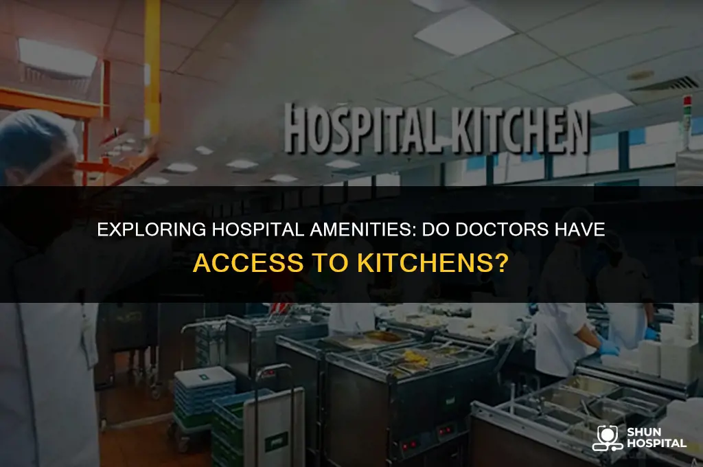 do hospitals have kitchens for doctors