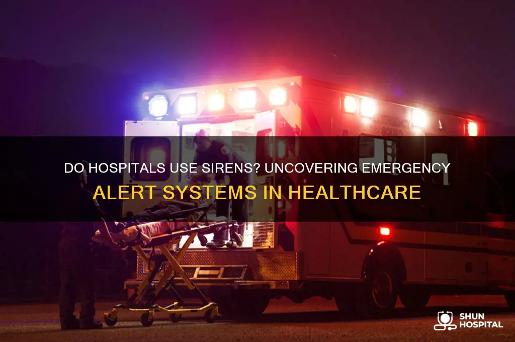 do hospitals have sirens