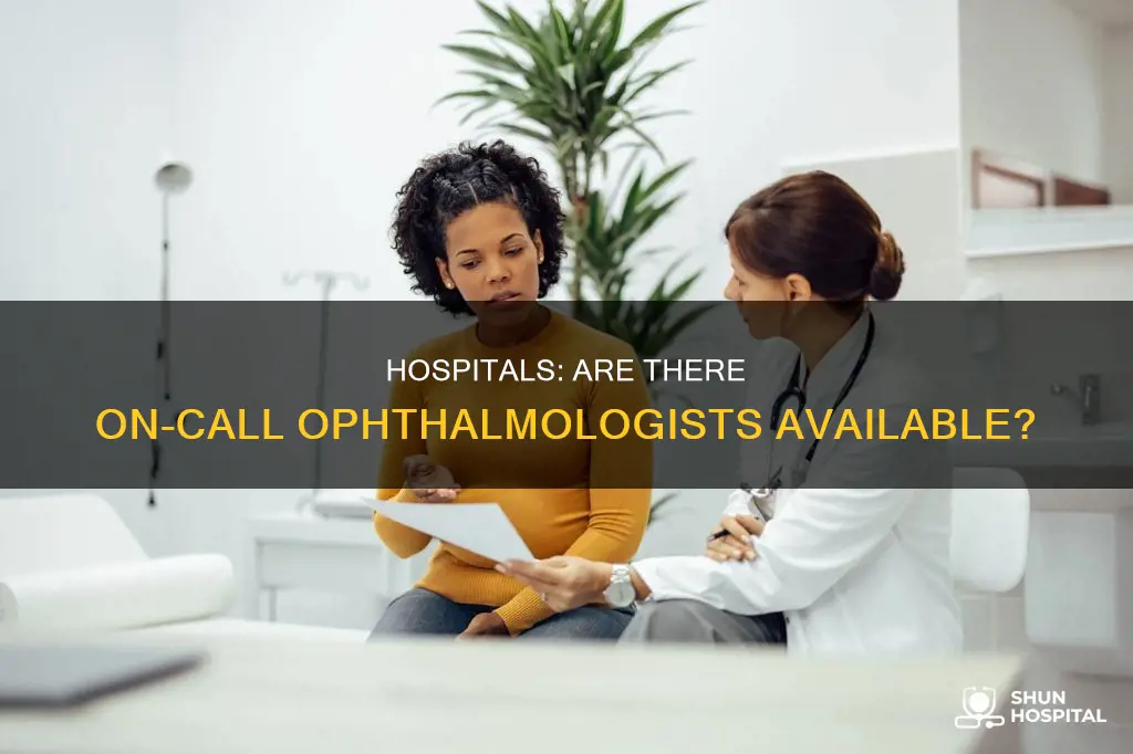 do hospitals have sn opthsmologist on call