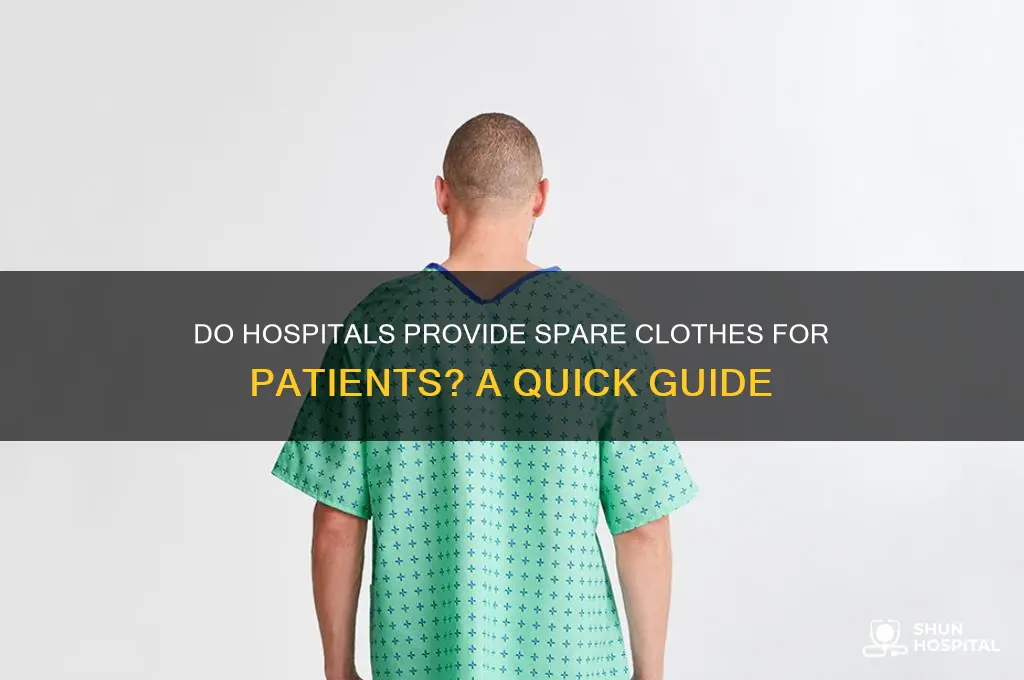 do hospitals have spare clothes