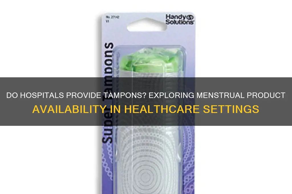 do hospitals have tampons