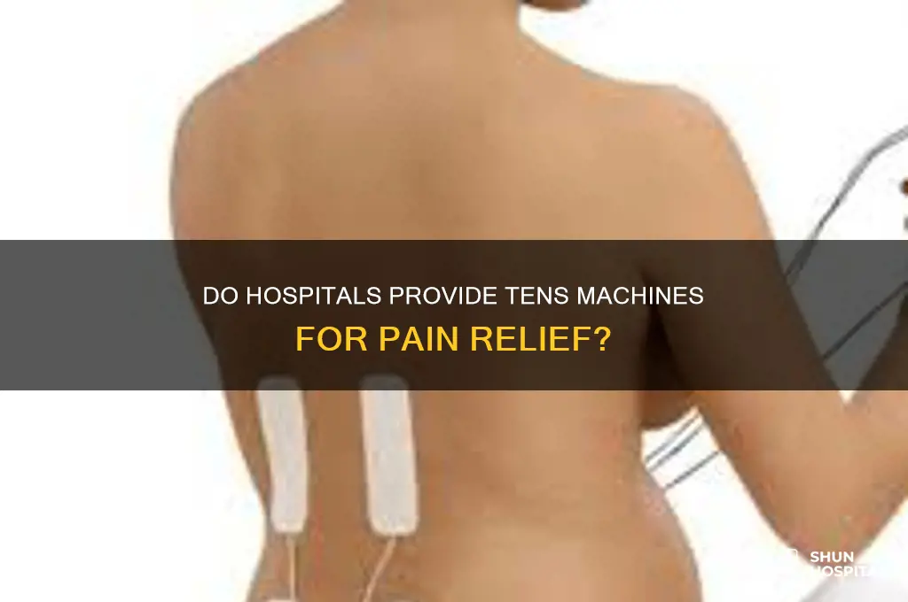 do hospitals have tens machines