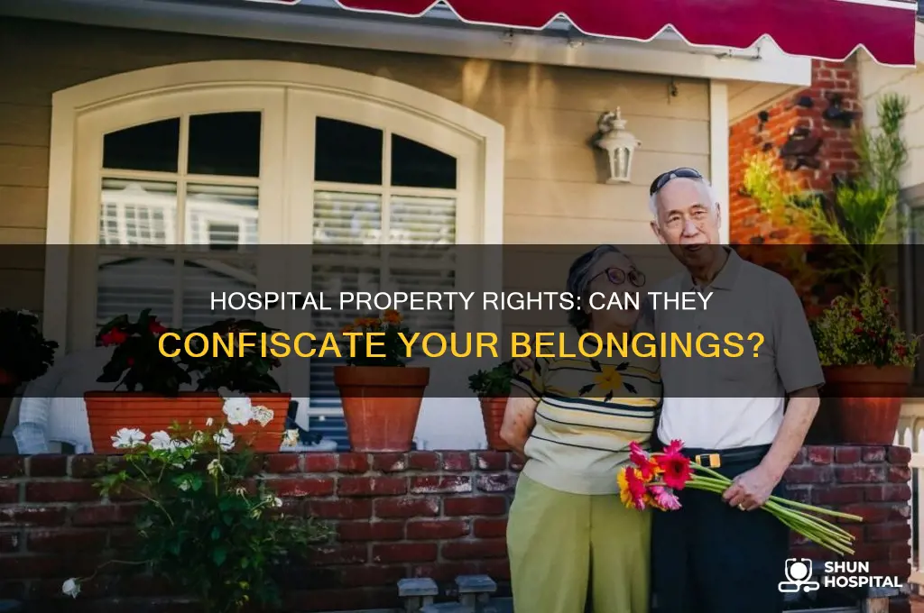 do hospitals have the right to confiscate personal property