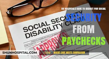 Do Hospitals Deduct Social Security from Employee Paychecks?