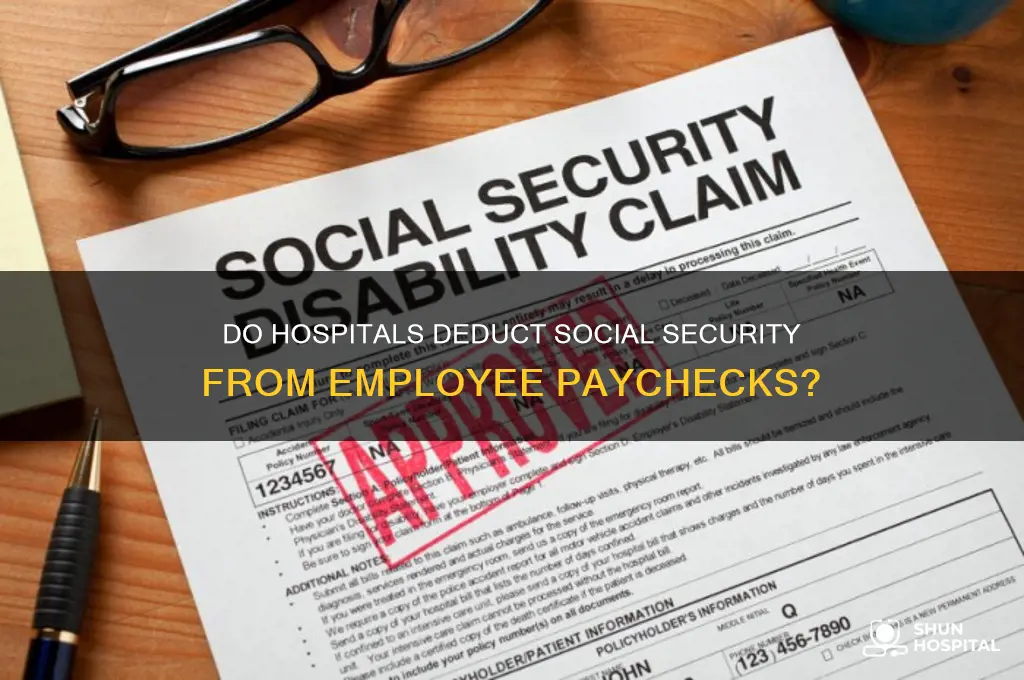 do hospitals have to deduct for social security from paychecks