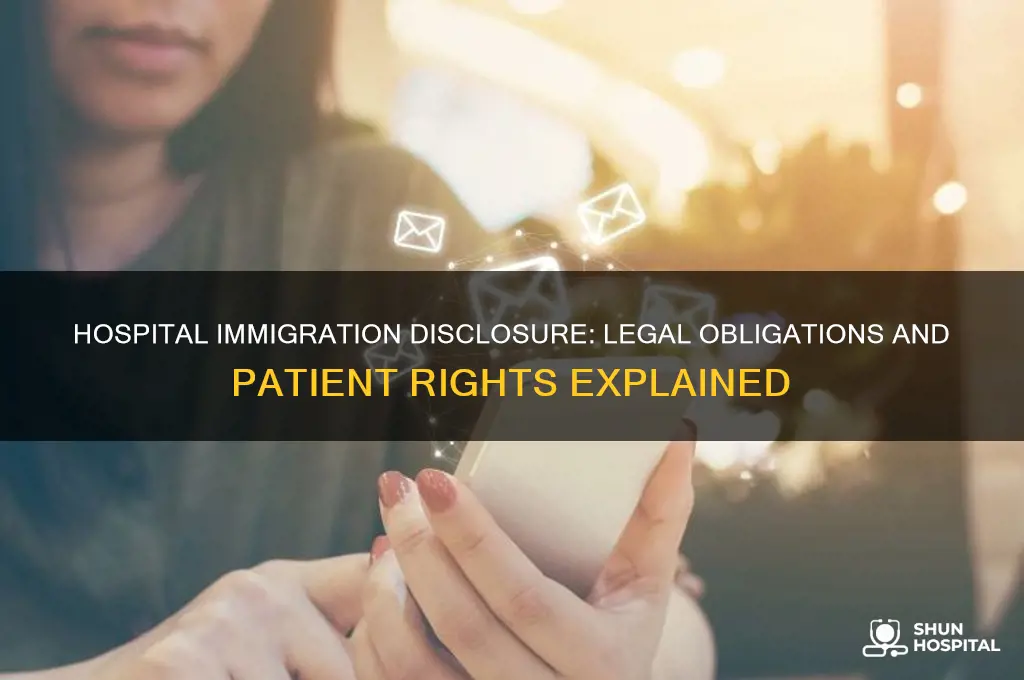 do hospitals have to disclose that youre an illegal immigrant