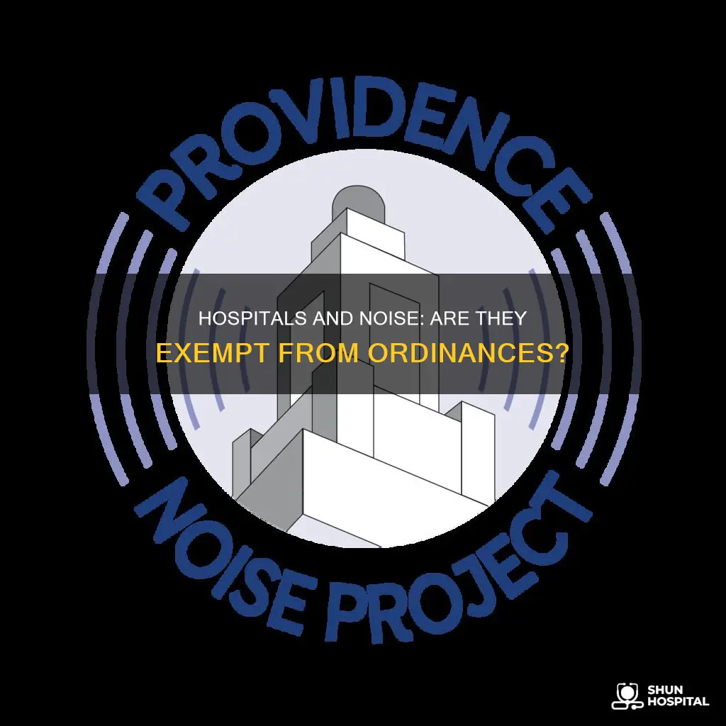 do hospitals have to follow noise ordinance