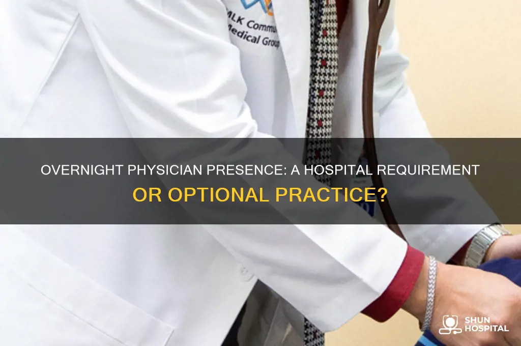 do hospitals have to have physicians in house overnight