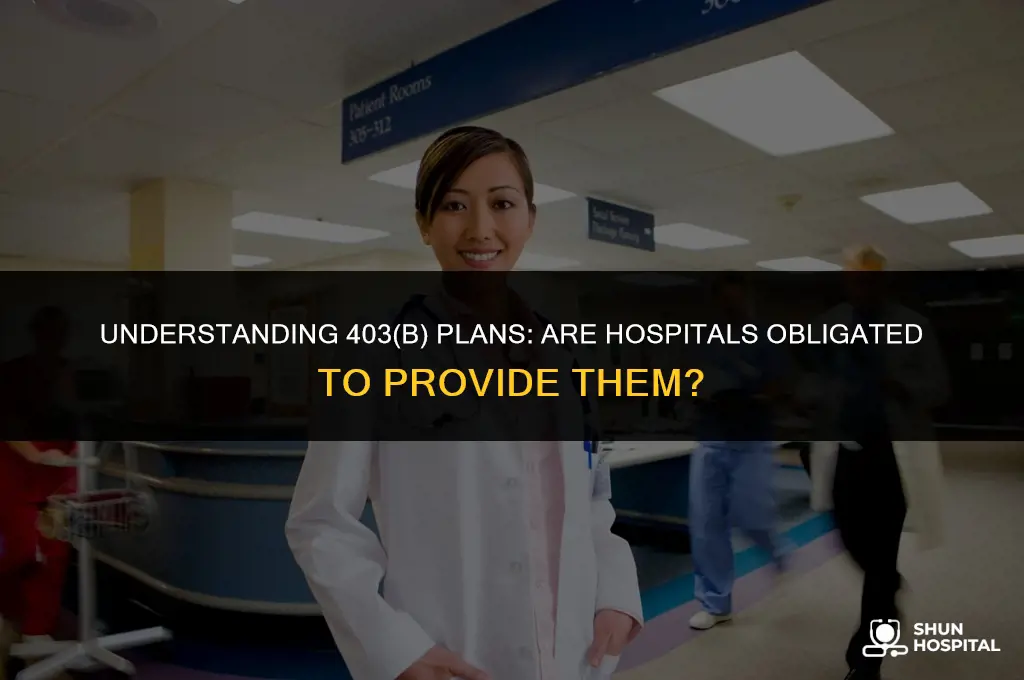 do hospitals have to provide 403b