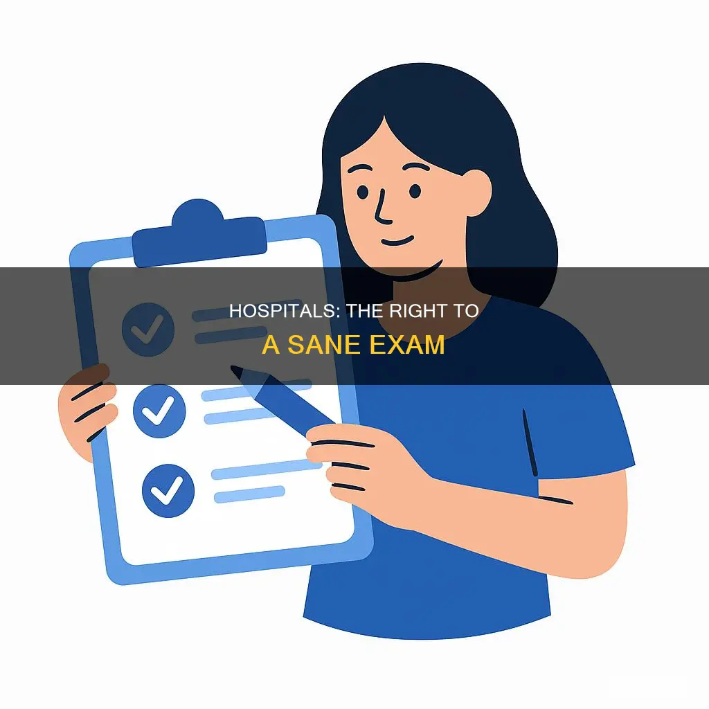 do hospitals have to provide sane exams