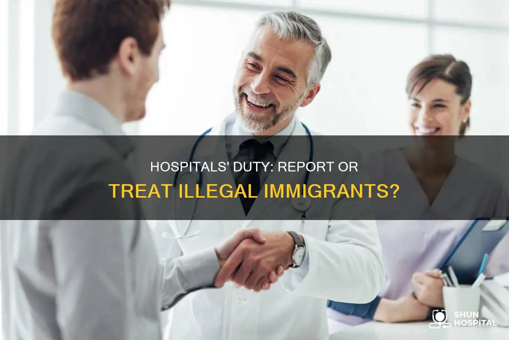 do hospitals have to report illegal immigrants