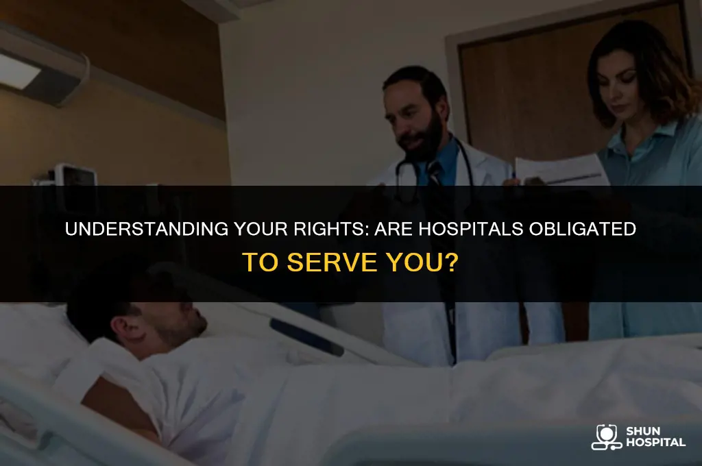 do hospitals have to serve you