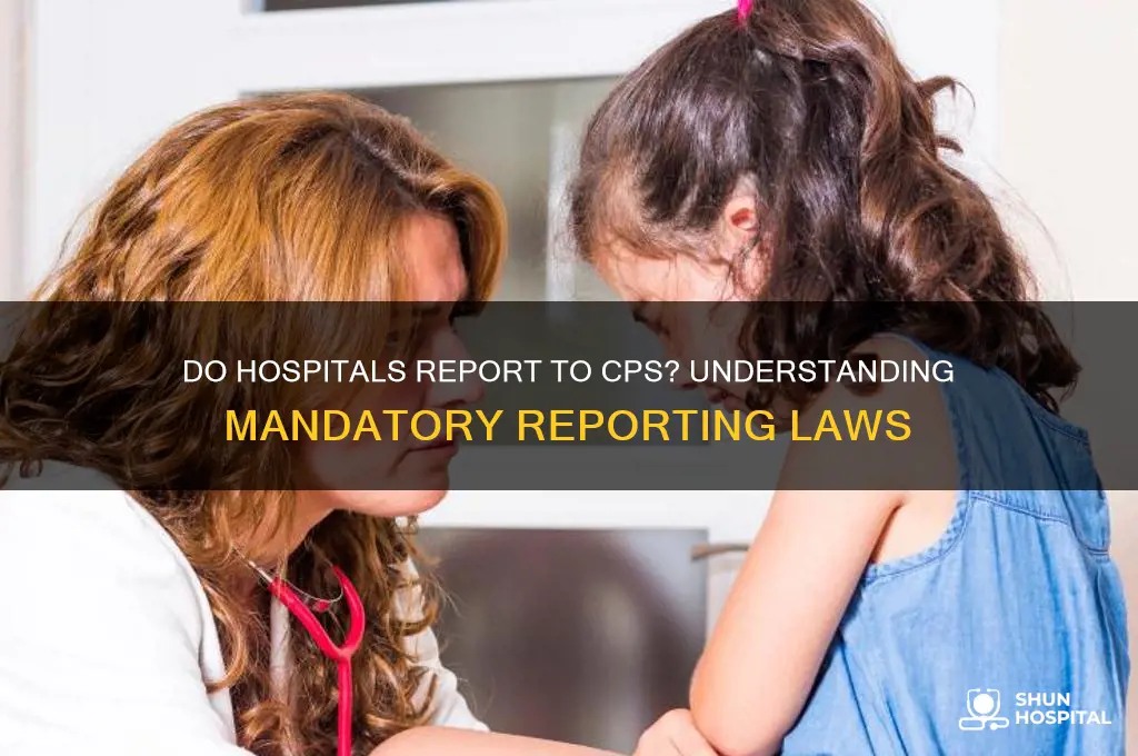 do hospitals have to tell you if they call cps