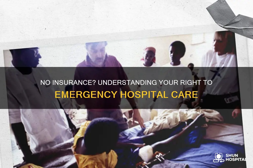 do hospitals have to treat you with no insurance