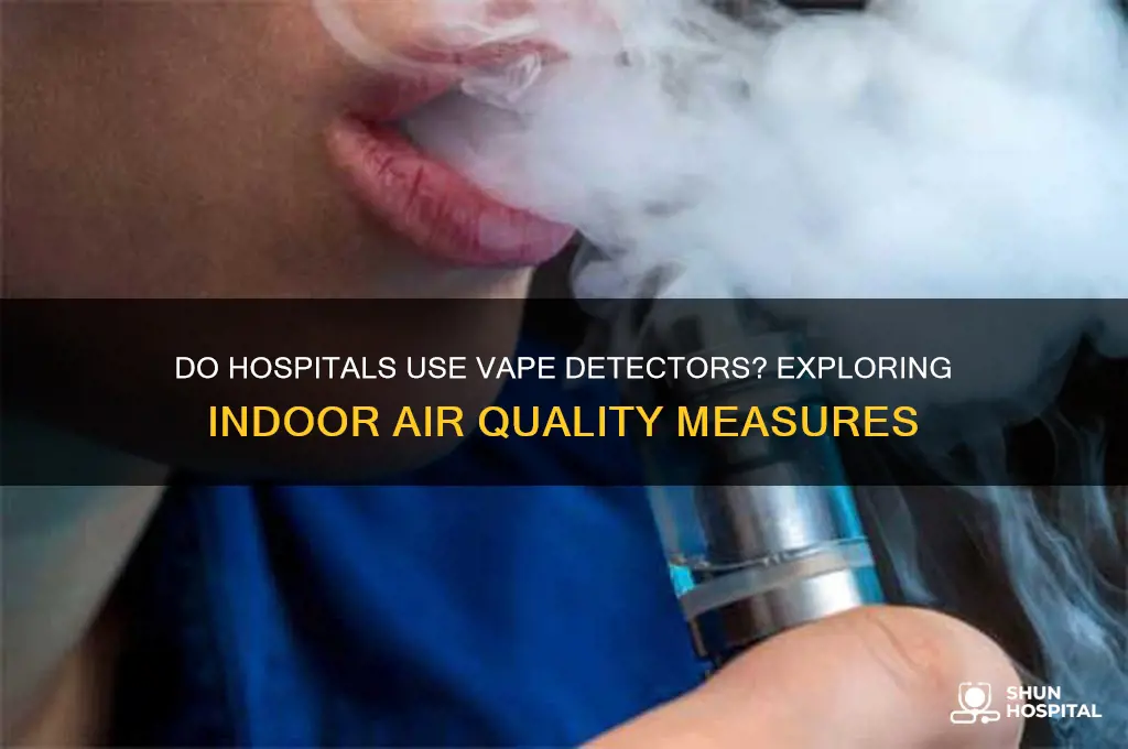 do hospitals have vape detectors