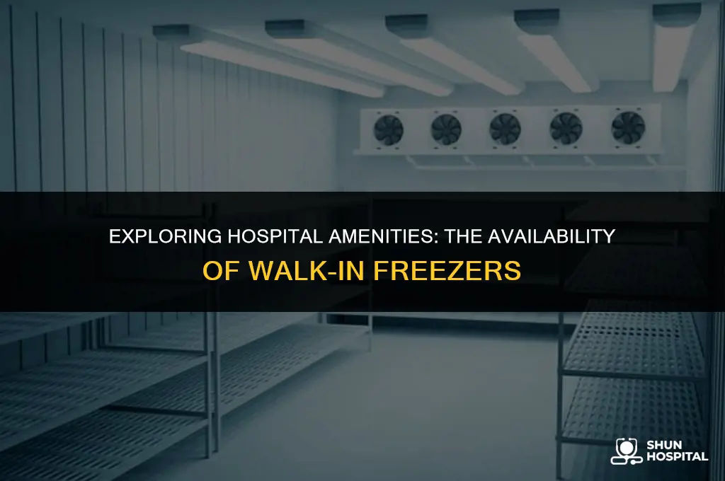 do hospitals have walk in freezers