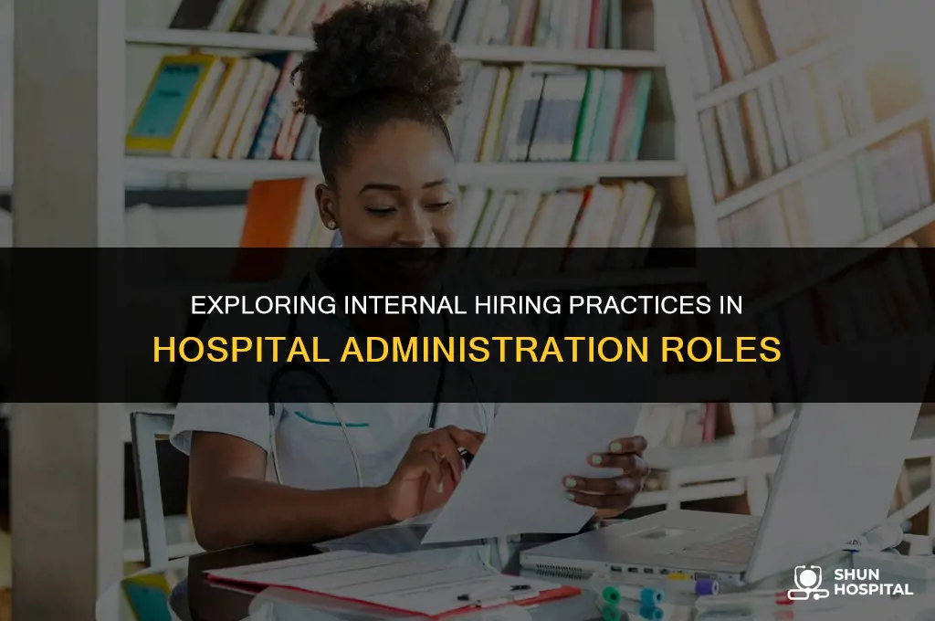 do hospitals hire administration from within