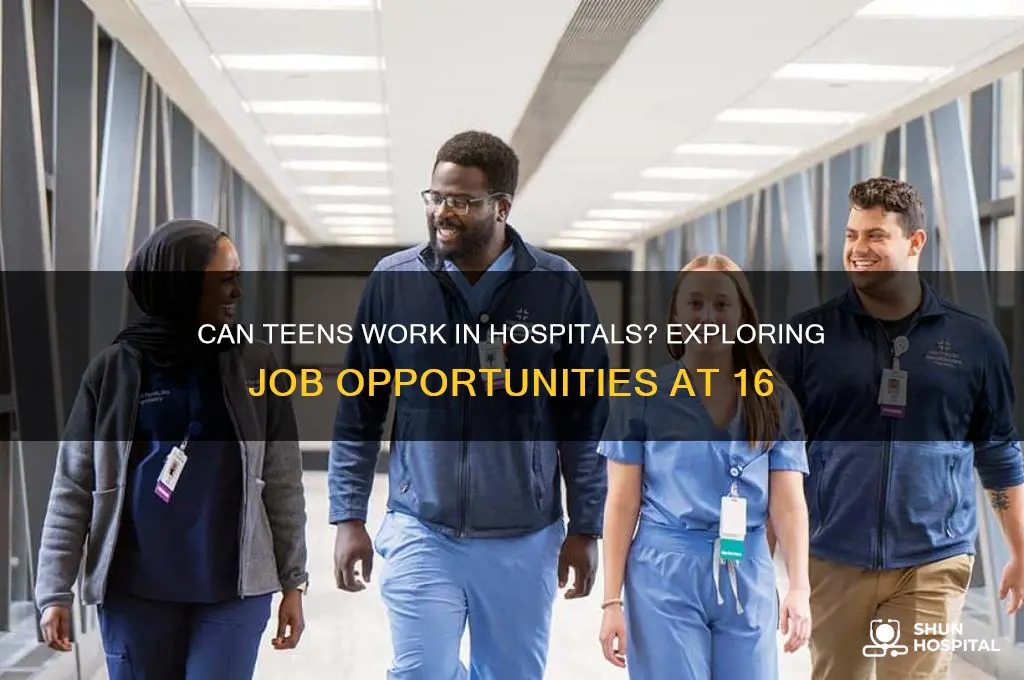 do hospitals hire at 16