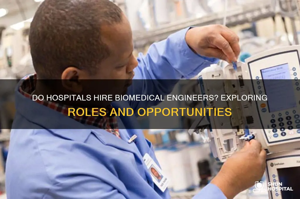 do hospitals hire biomedical engineers