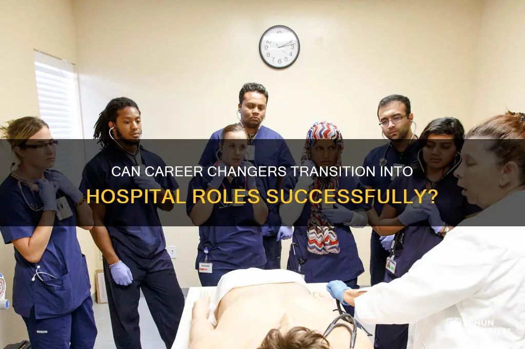 do hospitals hire career changers