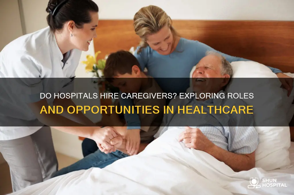 do hospitals hire caregivers