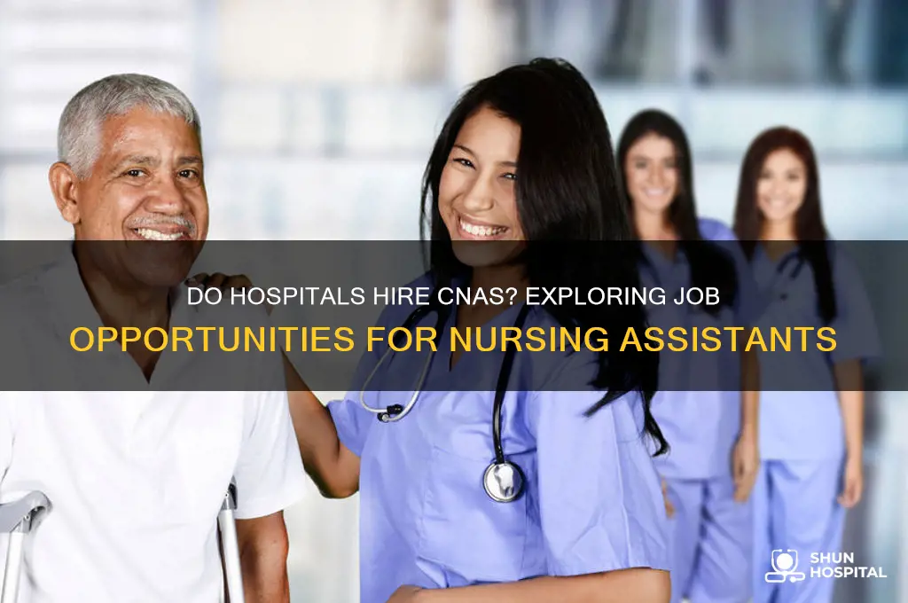 do hospitals hire cnas