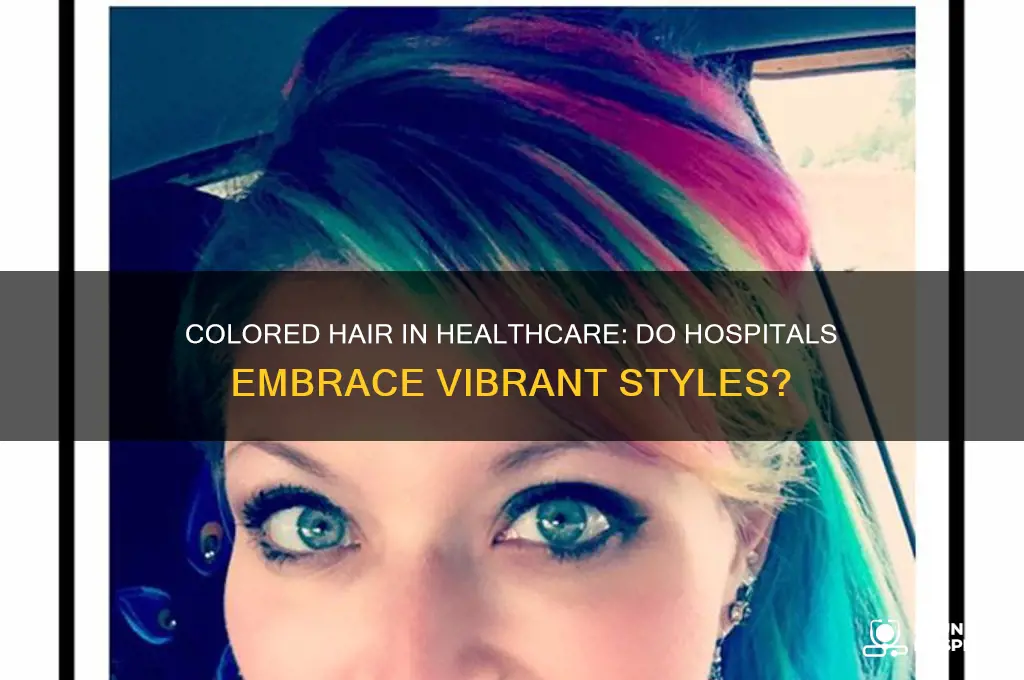 do hospitals hire colored hair