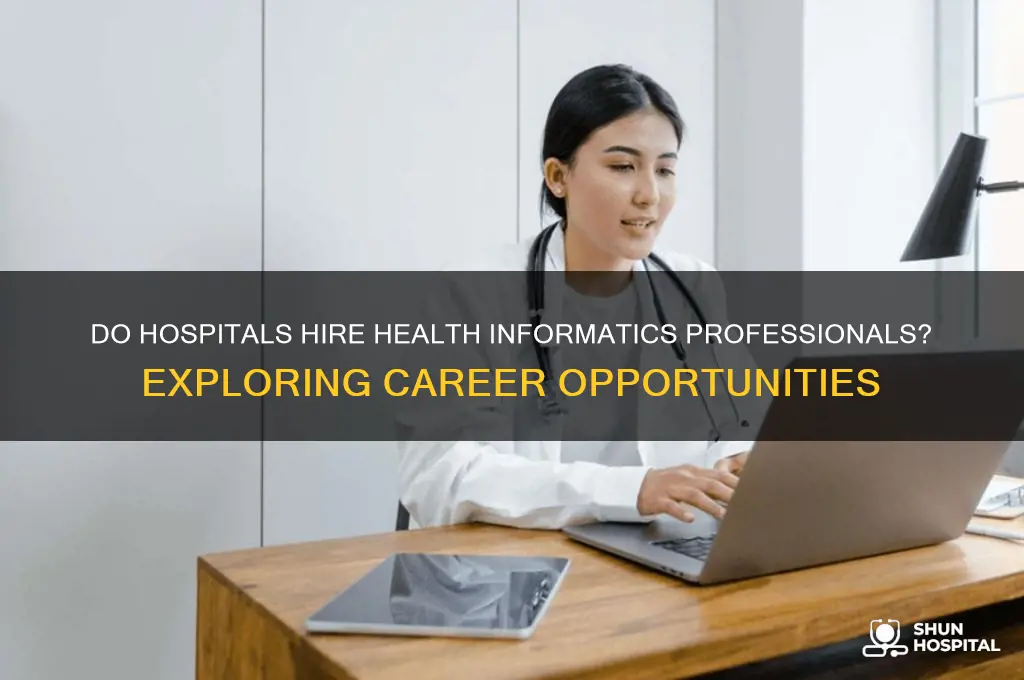 do hospitals hire heath informatics