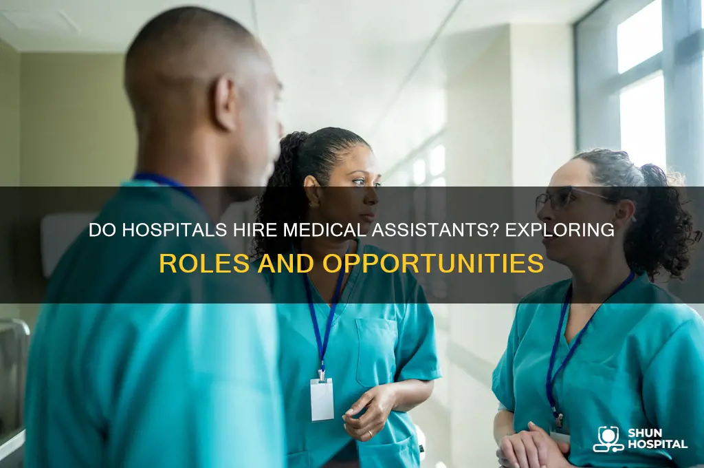 do hospitals hire medical assistants