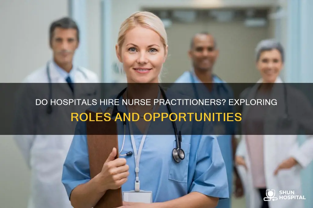 do hospitals hire nurse practitioners
