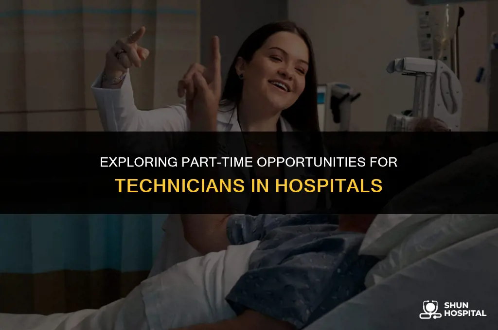 do hospitals hire part time technicians