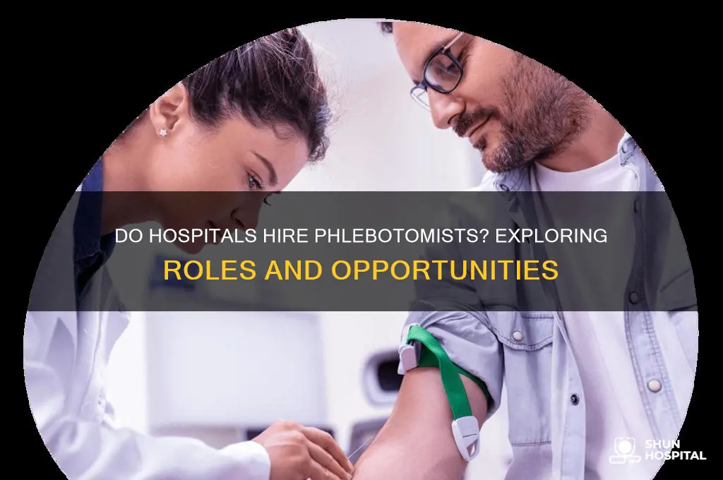 do hospitals hire phlebotomist