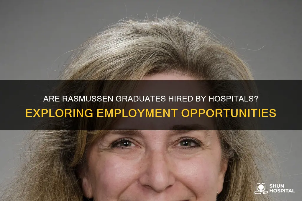 do hospitals hire rasmussen graduates