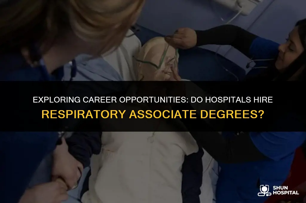 do hospitals hire respiratory associate degrees