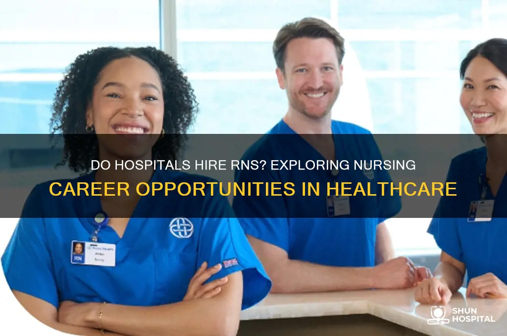 do hospitals hire rn