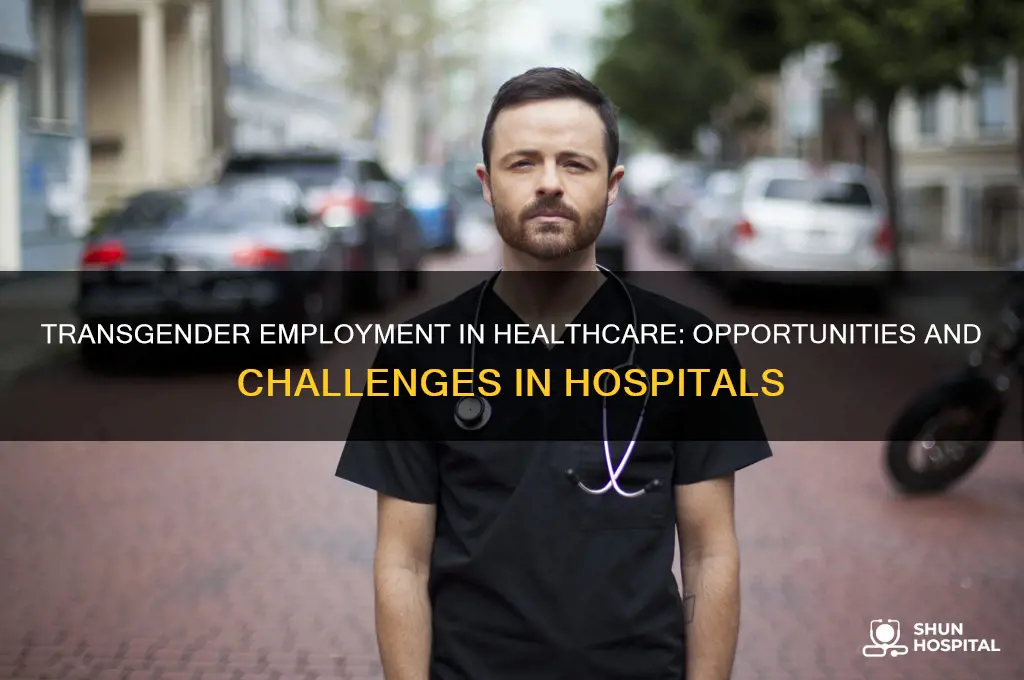 do hospitals hire transgender people