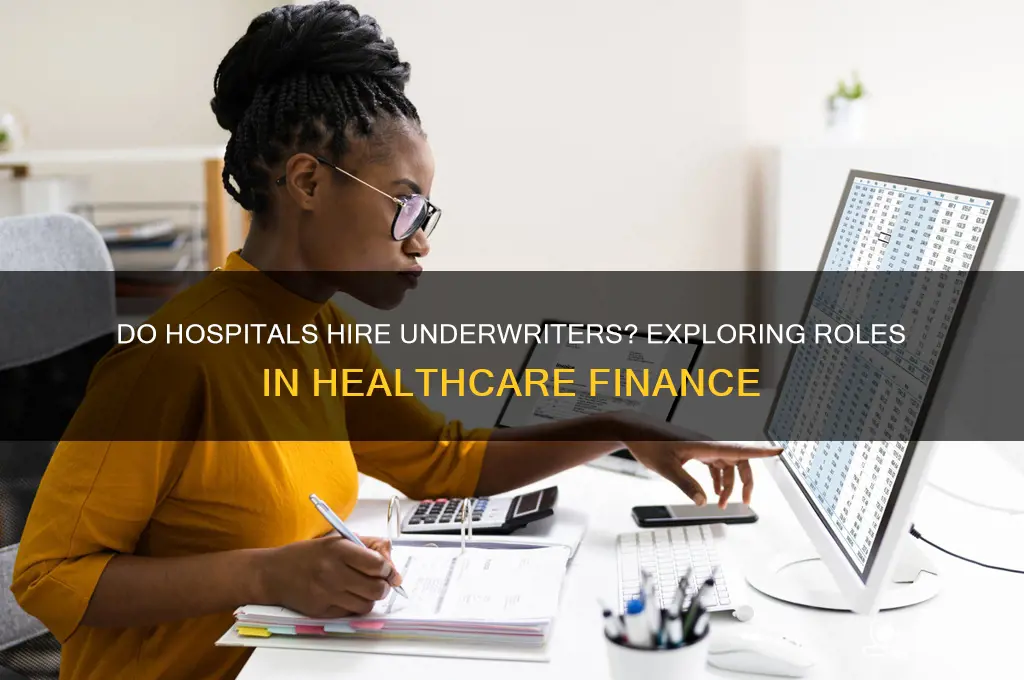 do hospitals hire underwriters