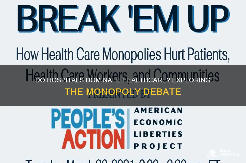 do hospitals hold a monopoly