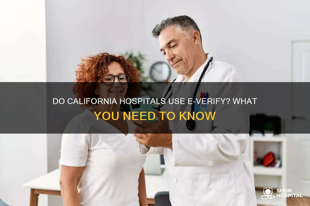 do hospitals in california everify