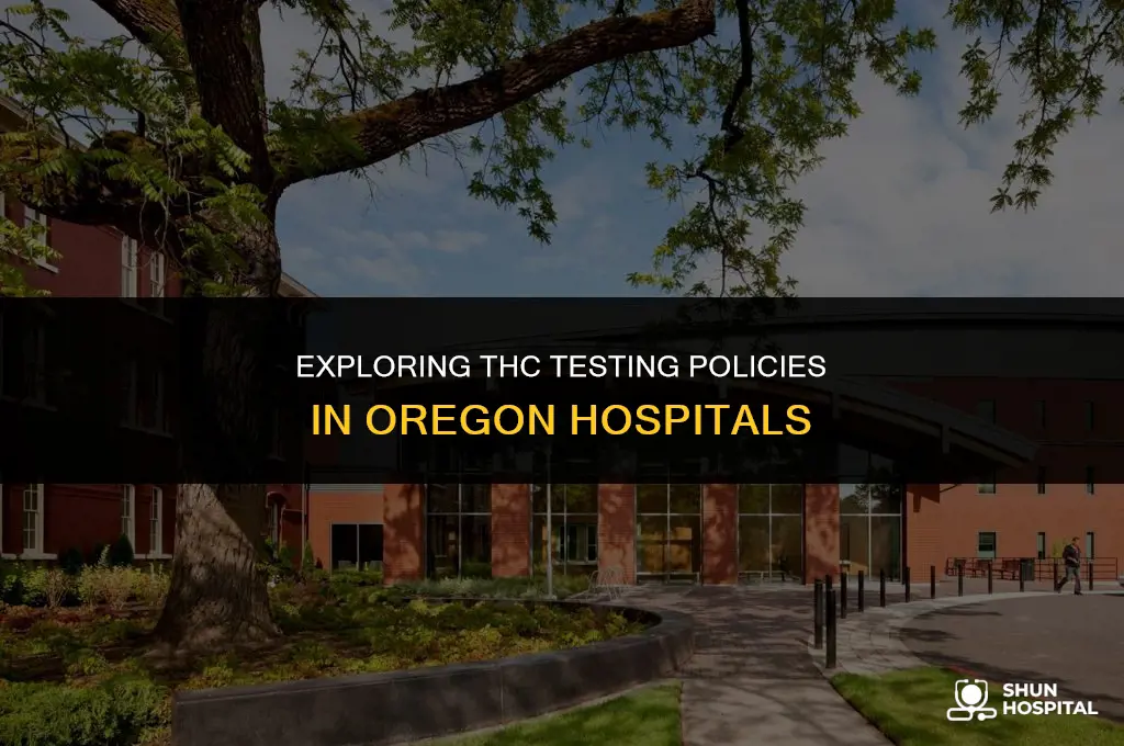 do hospitals in orgon test thc