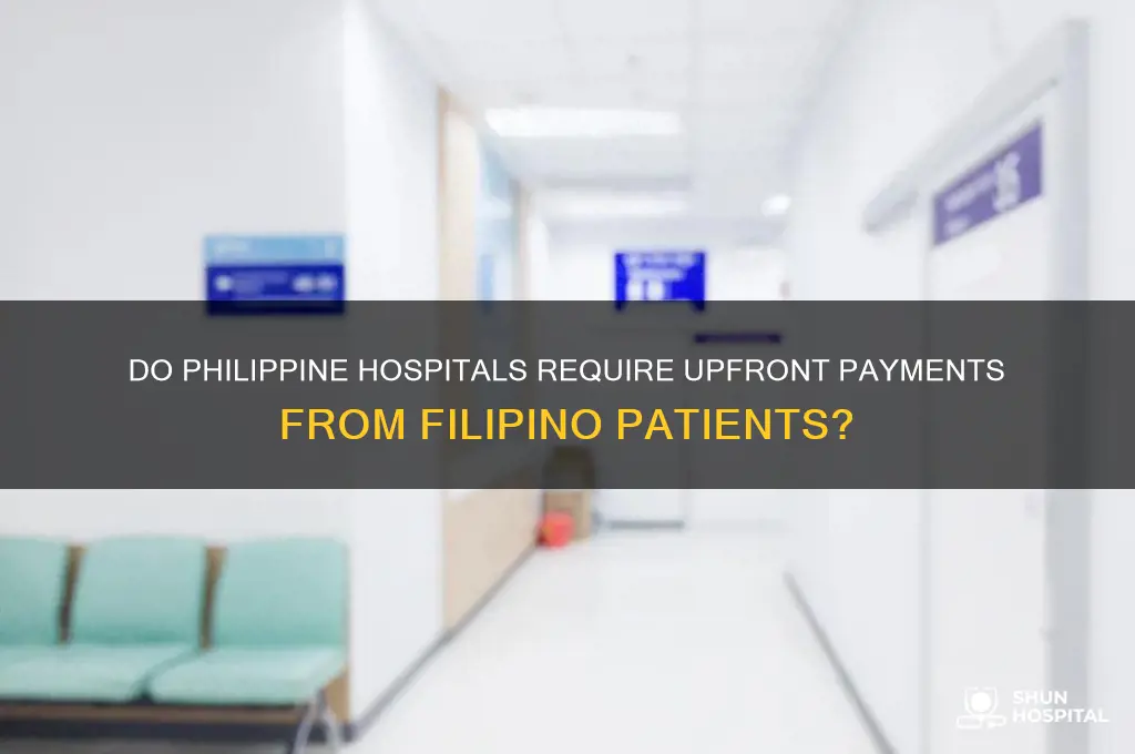 do hospitals in the philippines charge upfront to filipinos