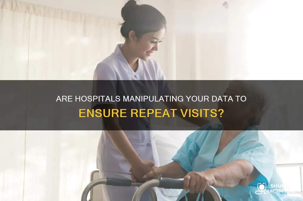 do hospitals inflate your numbers to keep you coming back